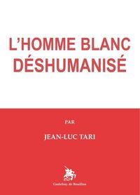 L'Homme blanc déshumanisé