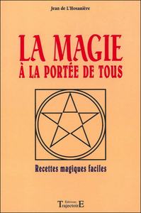 La Magie à la portée de tous - Recettes magiques faciles