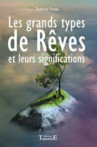 GRANDS TYPES DE REVES ET LEURS SIGNIFICATIONS