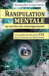 LA MANIPULATION MENTALE AU SERVICE DU RENSEIGNEMENT