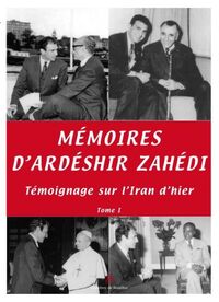 Mémoires d'Ardéshir Zahédi Tome I