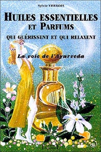 HUILES ESSENTIELLES ET PARFUMS QUI GUERISSENT