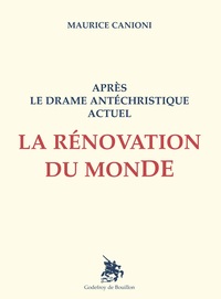 Après le drame antéchristique actuel la rénovation du monde