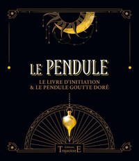LE PENDULE - COFFRET - LE LIVRE D'INITIATION & LE PENDULE GOUTTE DORE
