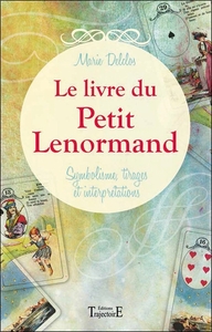 Le livre du Petit Lenormand - Symbolisme, tirages et interprétations