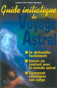 Guide initiatique du voyage astral