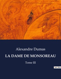 LA DAME DE MONSOREAU - TOME III