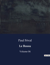 LE BOSSU - VOLUME 04