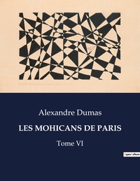 LES MOHICANS DE PARIS - TOME VI