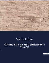 Último Día de un Condenado a Muerte