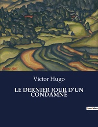 LE DERNIER JOUR D'UN CONDAMNE