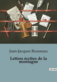 LETTRES ECRITES DE LA MONTAGNE