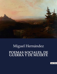 POEMAS SOCIALES, DE GUERRA Y DE MUERTE