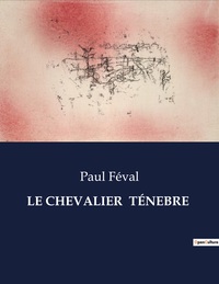LE CHEVALIER  TENEBRE