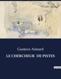 LE CHERCHEUR  DE PISTES