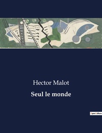 SEUL LE MONDE