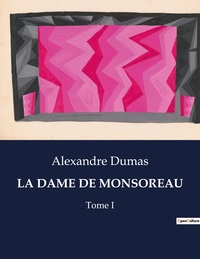 LA DAME DE MONSOREAU - TOME I