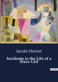 INCIDENTS IN THE LIFE OF A SLAVE GIRL