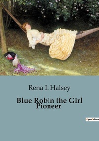 Blue Robin the Girl Pioneer