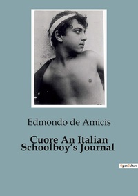 Cuore An Italian Schoolboy's Journal