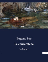 LA COUCARATCHA - VOLUME I