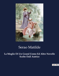 La Moglie Di Un Grand Uomo Ed Altre Novelle Scelte Dall Autrice