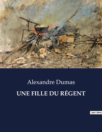 UNE FILLE DU REGENT
