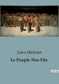 LE PEUPLE NOS FILS