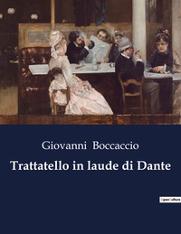 Trattatello in laude di Dante