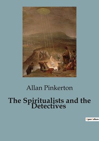 The Spiritualists and the Detectives