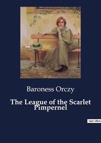THE LEAGUE OF THE SCARLET PIMPERNEL