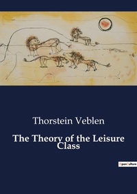 The Theory of the Leisure Class