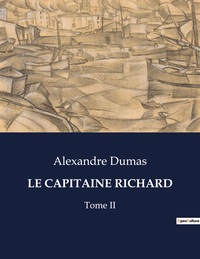 LE CAPITAINE RICHARD - TOME II