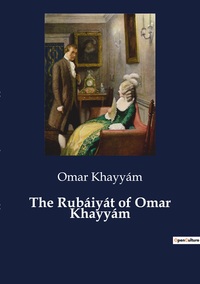 The Rubáiyát of Omar Khayyám