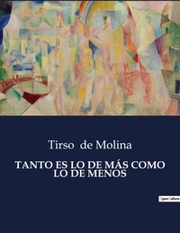 TANTO ES LO DE MÁS COMO LO DE MENOS