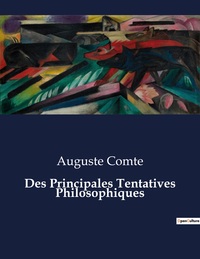 Des Principales Tentatives Philosophiques