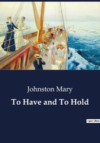 TO HAVE AND TO HOLD