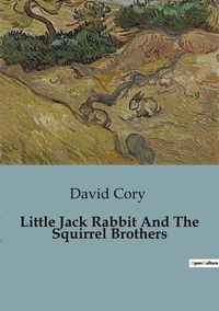 Little Jack Rabbit And The Squirrel Brothers