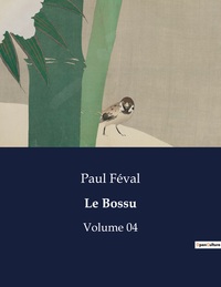 LE BOSSU - VOLUME 04