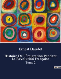 Histoire De l'Émigration Pendant La Révolution Française