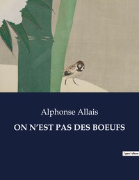 ON N'EST PAS DES BOEUFS