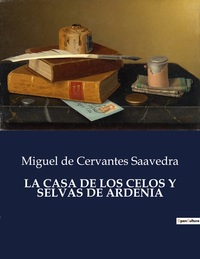 LA CASA DE LOS CELOS Y SELVAS DE ARDENIA