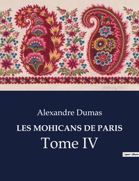 LES MOHICANS DE PARIS - TOME IV
