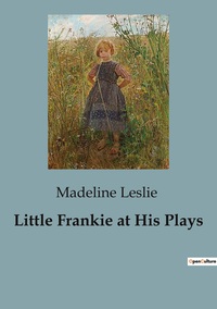 Little Frankie at His Plays