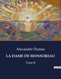 LA DAME DE MONSOREAU - TOME II