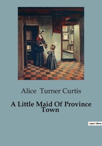 A Little Maid Of Province Town