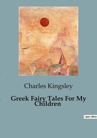 Greek Fairy Tales For My Children