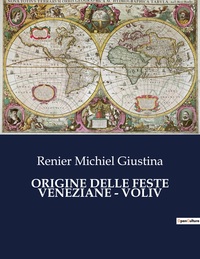 ORIGINE DELLE FESTE VENEZIANE - VOLIV