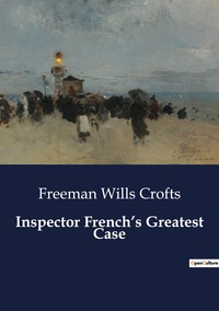 Inspector French's Greatest Case