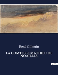 LA COMTESSE MATHIEU DE NOAILLES